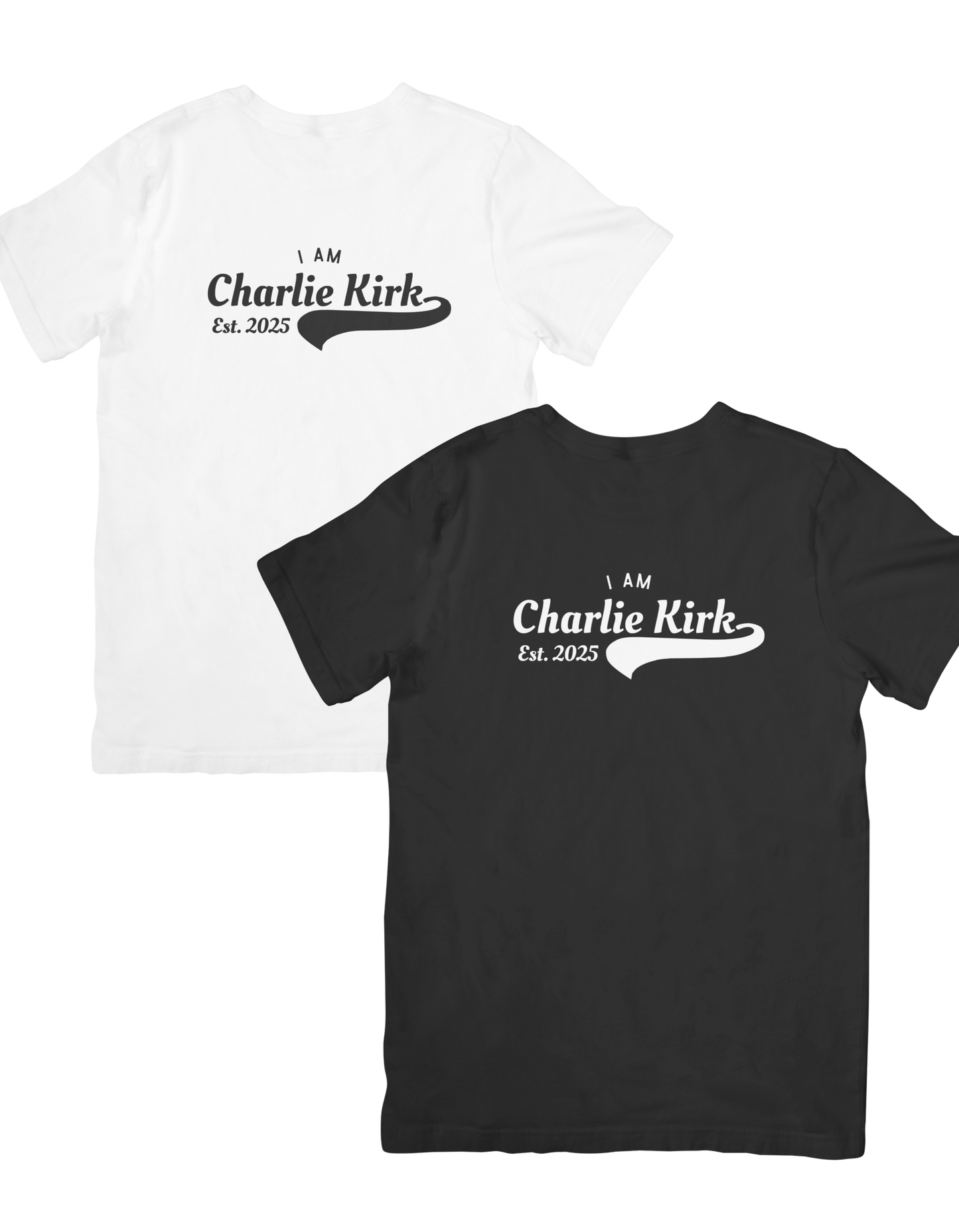 I am Charlie Kirk Est.2025